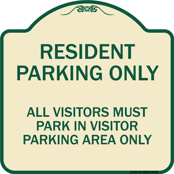 Signmission Parking Resident Parking Only All Visitors Must Park in Visitor Parking Area Only, TG-1818-23359 A-DES-TG-1818-23359 - main